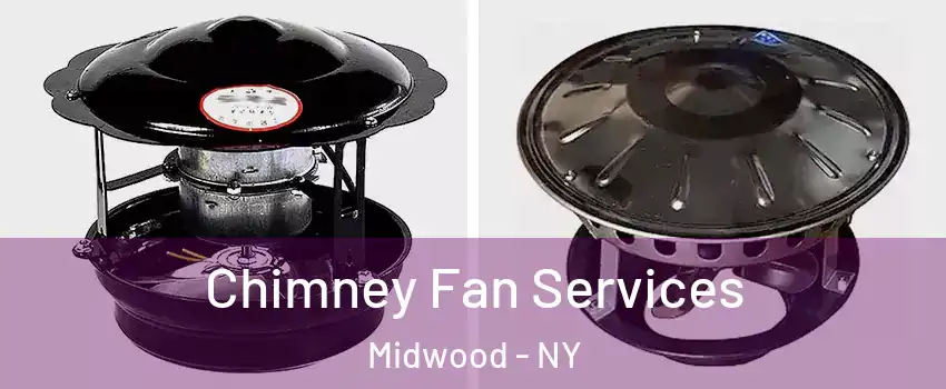 Chimney Fan Services Midwood - NY