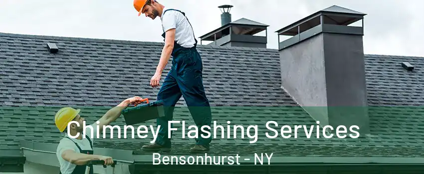 Chimney Flashing Services Bensonhurst - NY