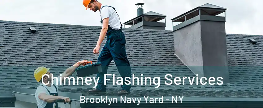 Chimney Flashing Services Brooklyn Navy Yard - NY