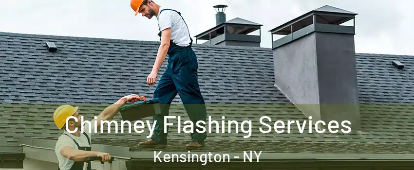 Chimney Flashing Services Kensington - NY