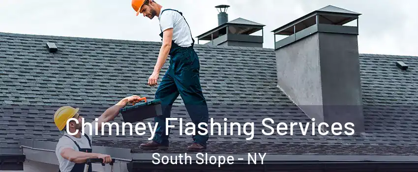 Chimney Flashing Services South Slope - NY