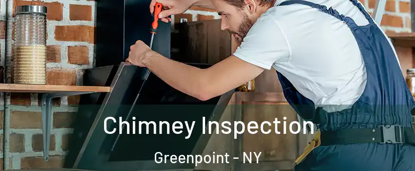 Chimney Inspection Greenpoint - NY