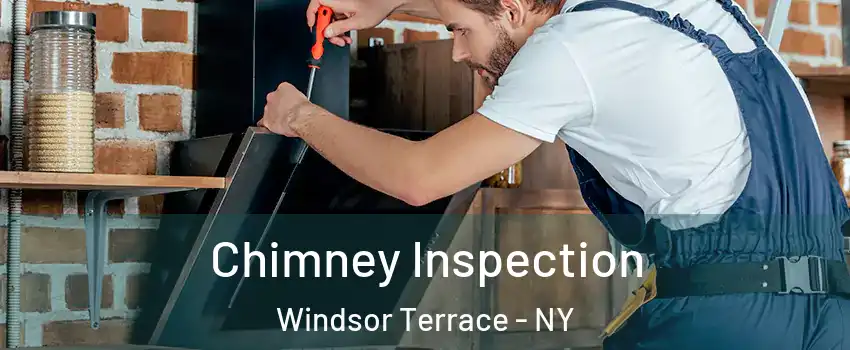 Chimney Inspection Windsor Terrace - NY