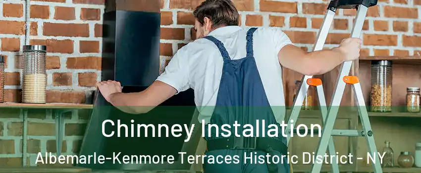 Chimney Installation Albemarle-Kenmore Terraces Historic District - NY