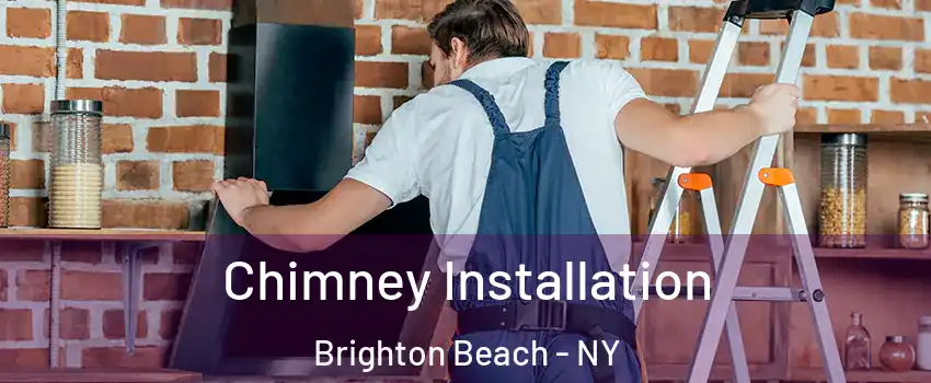 Chimney Installation Brighton Beach - NY