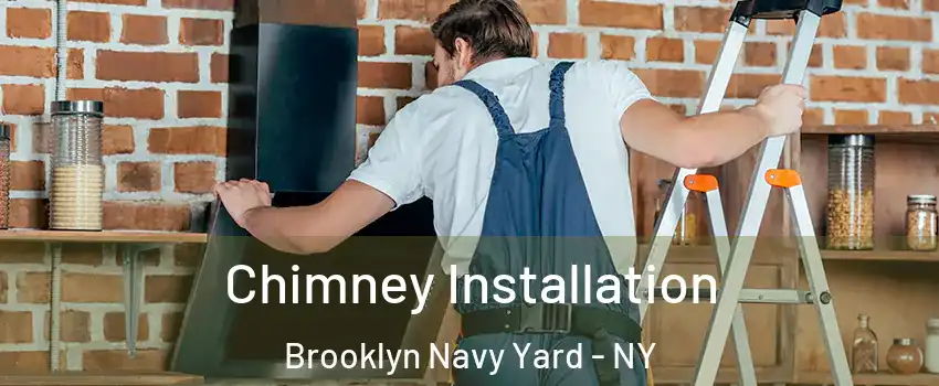 Chimney Installation Brooklyn Navy Yard - NY