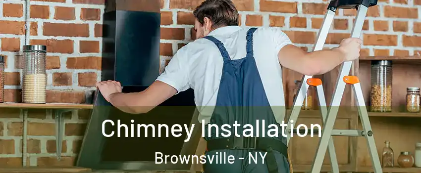 Chimney Installation Brownsville - NY