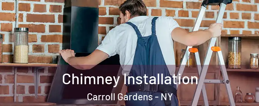 Chimney Installation Carroll Gardens - NY