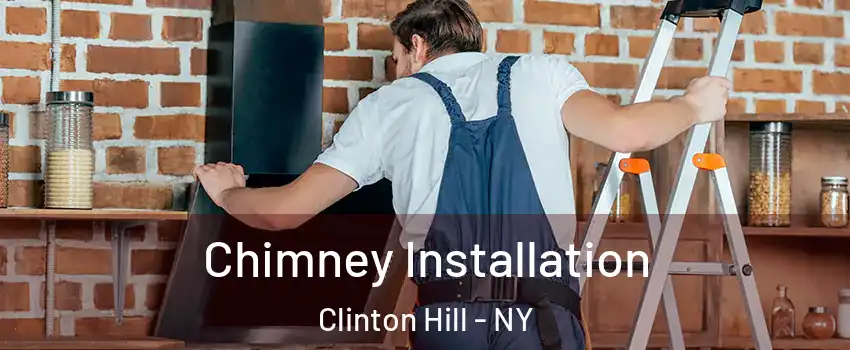 Chimney Installation Clinton Hill - NY