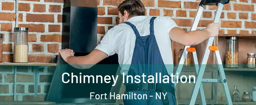 Chimney Installation Fort Hamilton - NY