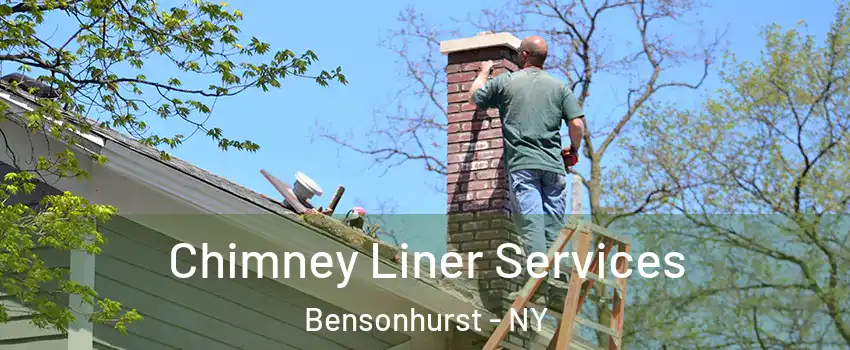 Chimney Liner Services Bensonhurst - NY