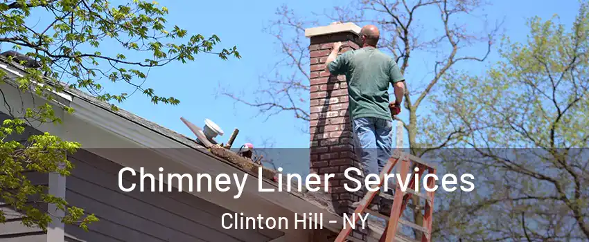 Chimney Liner Services Clinton Hill - NY