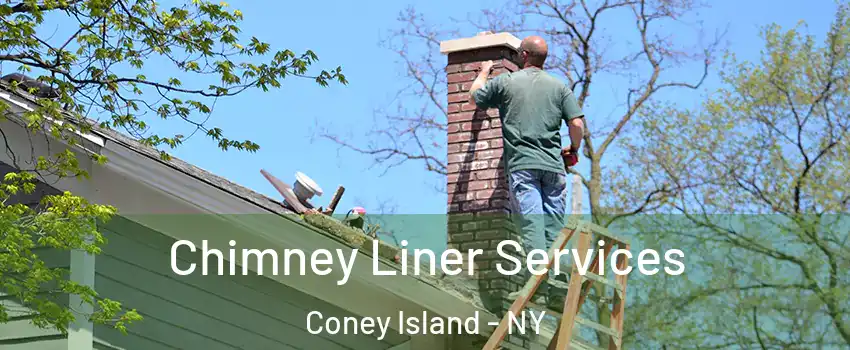 Chimney Liner Services Coney Island - NY