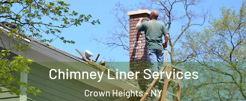 Chimney Liner Services Crown Heights - NY