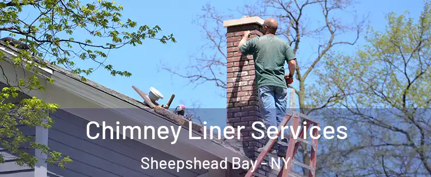 Chimney Liner Services Sheepshead Bay - NY