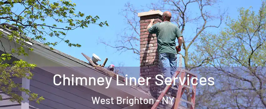 Chimney Liner Services West Brighton - NY