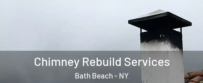 Chimney Rebuild Services Bath Beach - NY