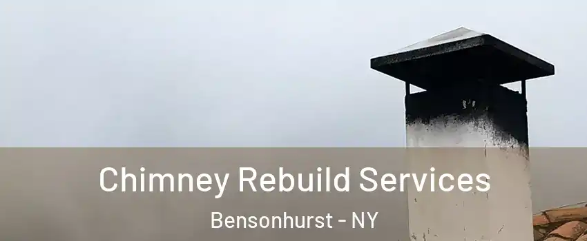 Chimney Rebuild Services Bensonhurst - NY