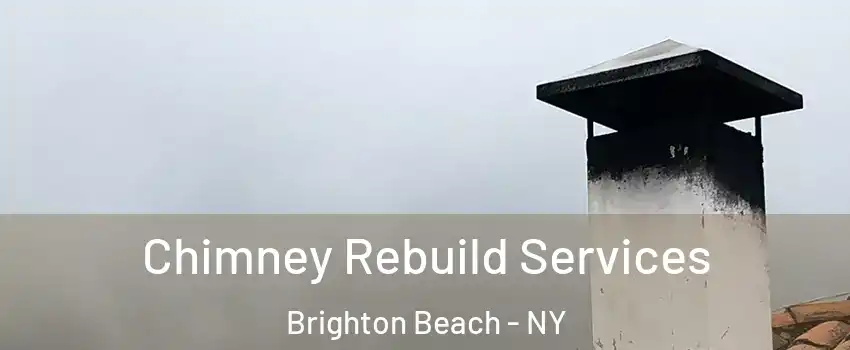 Chimney Rebuild Services Brighton Beach - NY