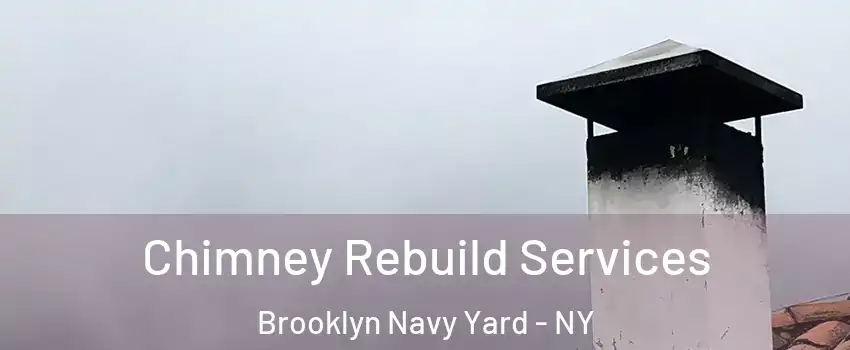 Chimney Rebuild Services Brooklyn Navy Yard - NY