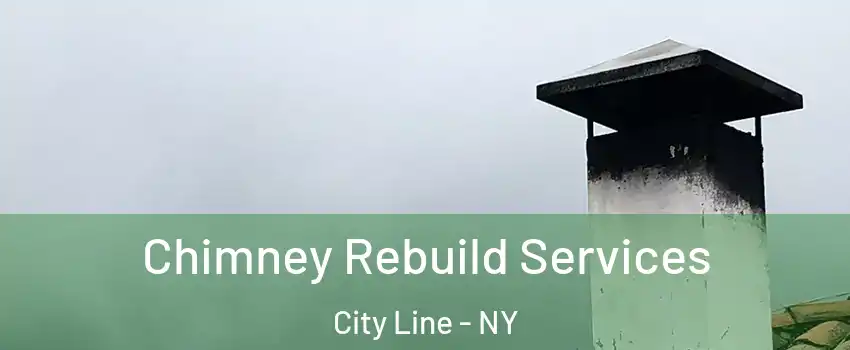 Chimney Rebuild Services City Line - NY