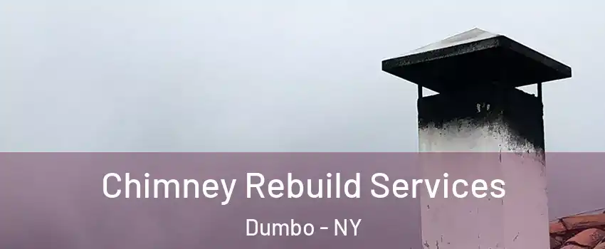 Chimney Rebuild Services Dumbo - NY