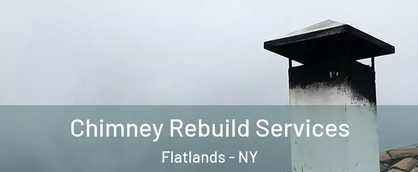 Chimney Rebuild Services Flatlands - NY