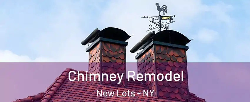 Chimney Remodel New Lots - NY