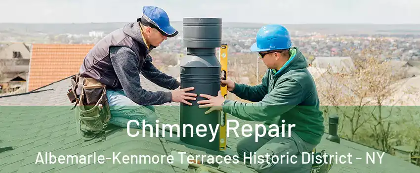 Chimney Repair Albemarle-Kenmore Terraces Historic District - NY