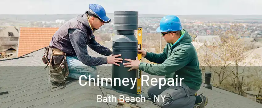 Chimney Repair Bath Beach - NY