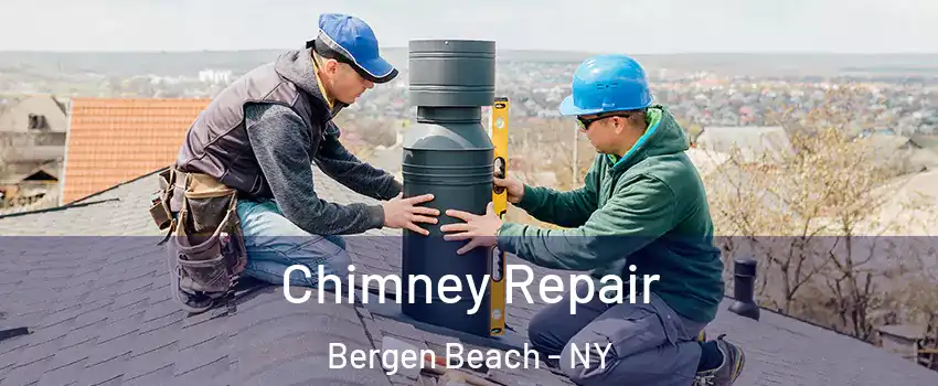 Chimney Repair Bergen Beach - NY