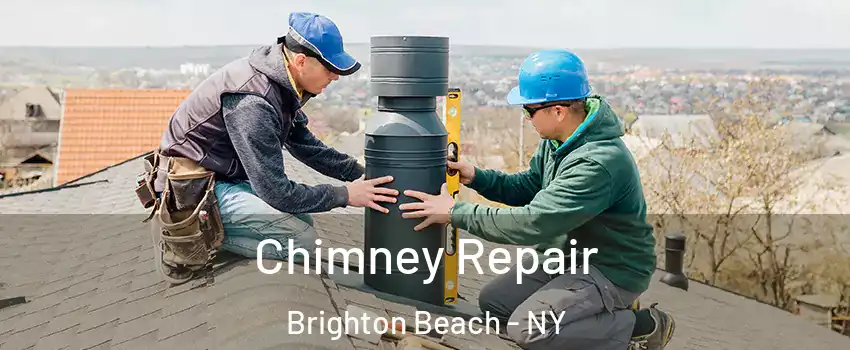 Chimney Repair Brighton Beach - NY