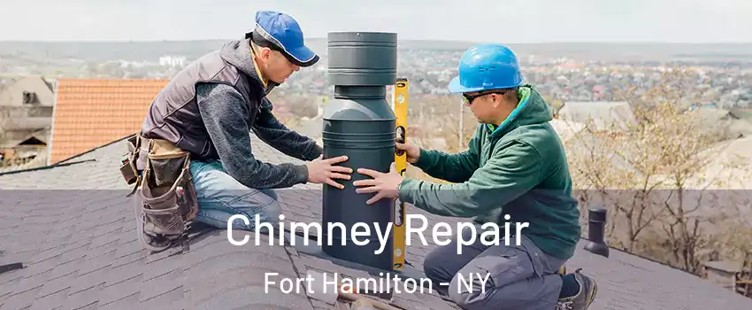 Chimney Repair Fort Hamilton - NY