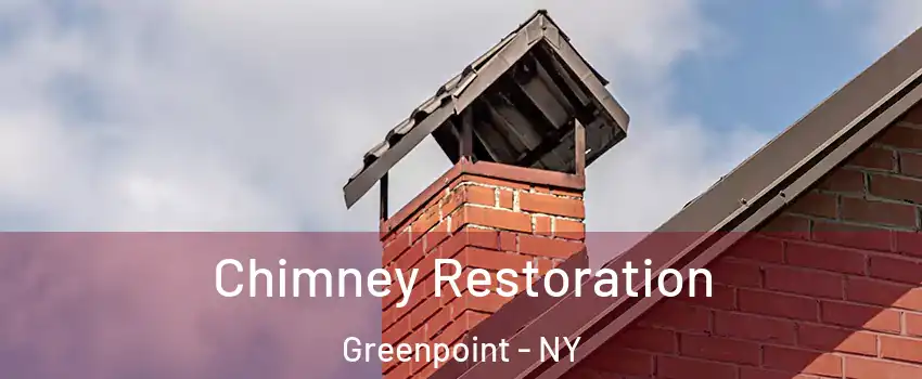 Chimney Restoration Greenpoint - NY