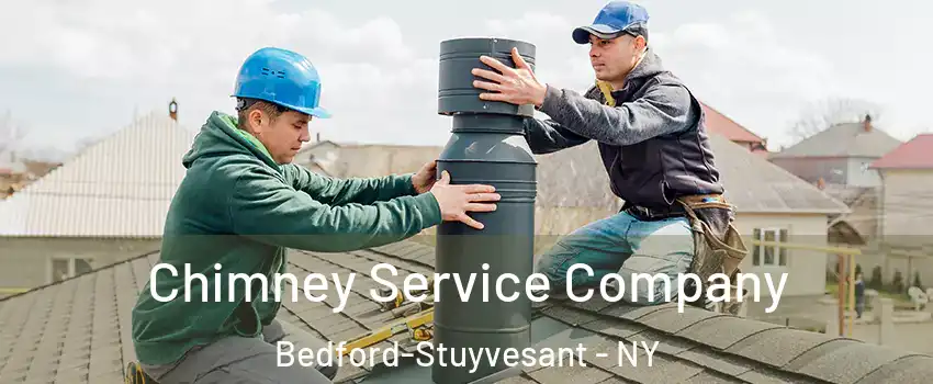 Chimney Service Company Bedford-Stuyvesant - NY