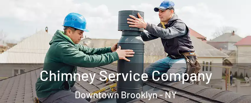 Chimney Service Company Downtown Brooklyn - NY