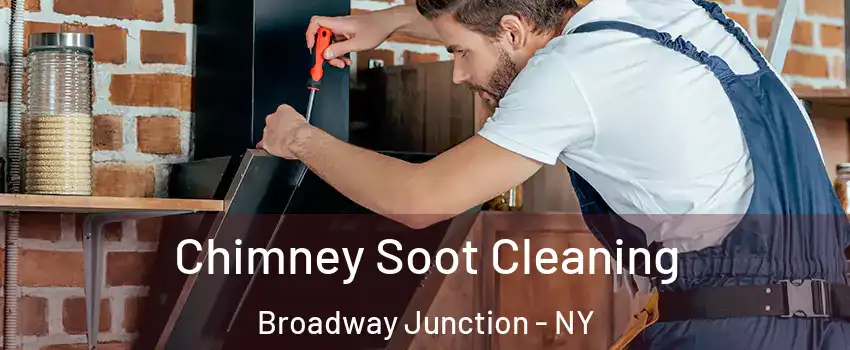 Chimney Soot Cleaning Broadway Junction - NY