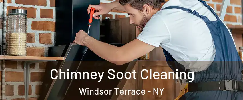 Chimney Soot Cleaning Windsor Terrace - NY