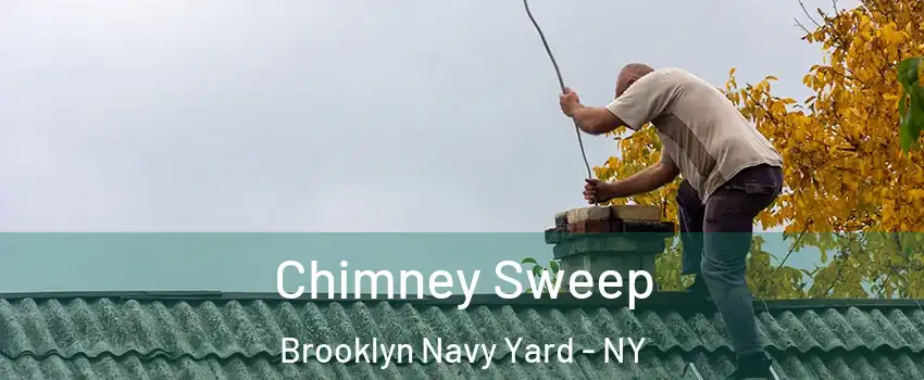 Chimney Sweep Brooklyn Navy Yard - NY