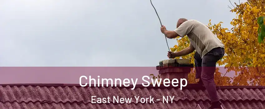 Chimney Sweep East New York - NY