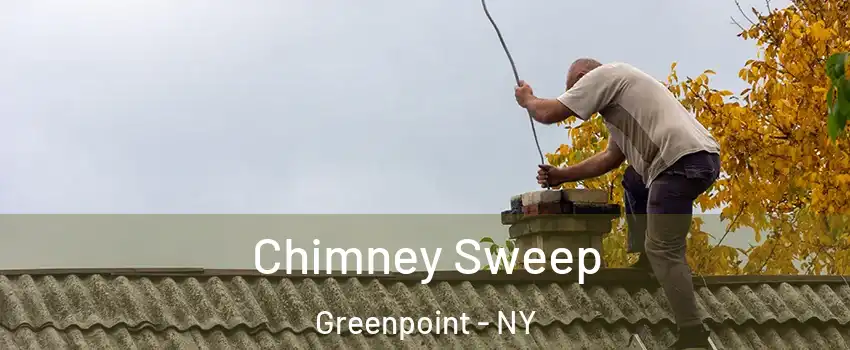 Chimney Sweep Greenpoint - NY