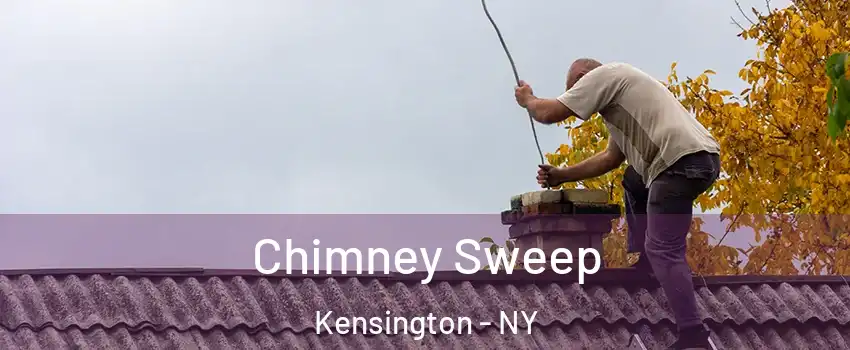 Chimney Sweep Kensington - NY