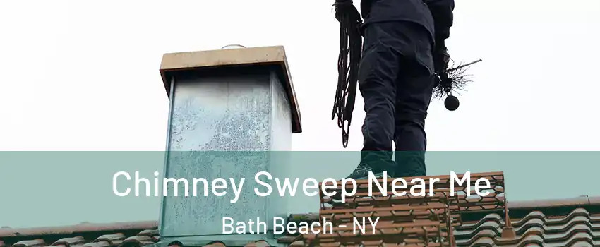 Chimney Sweep Near Me Bath Beach - NY