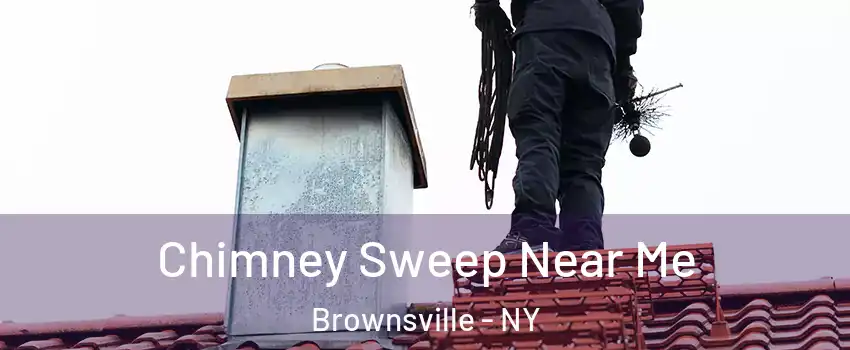 Chimney Sweep Near Me Brownsville - NY