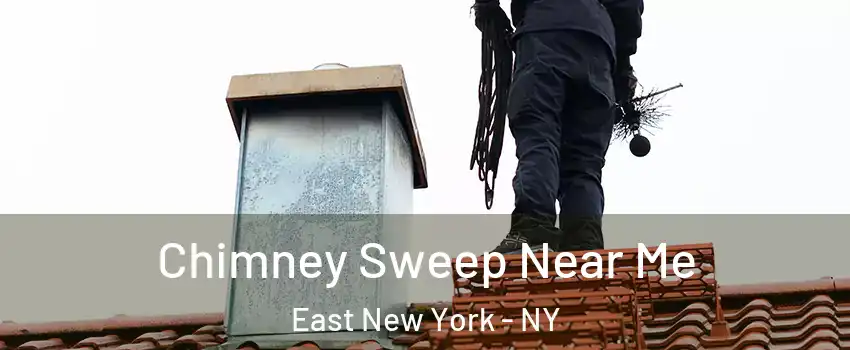 Chimney Sweep Near Me East New York - NY