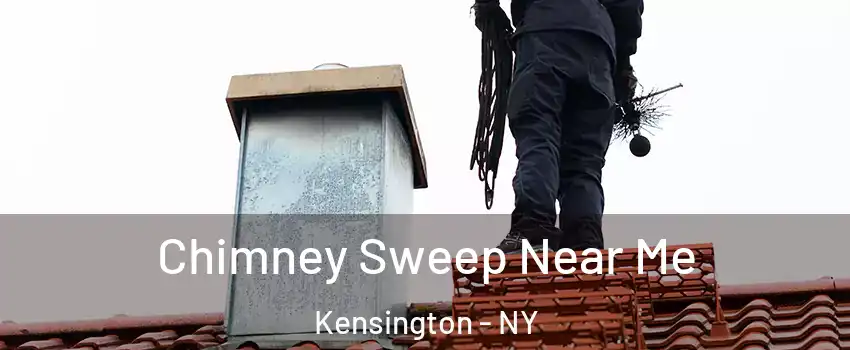 Chimney Sweep Near Me Kensington - NY