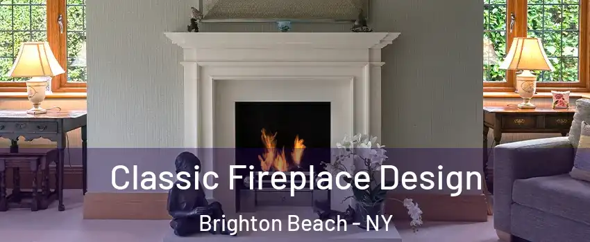 Classic Fireplace Design Brighton Beach - NY