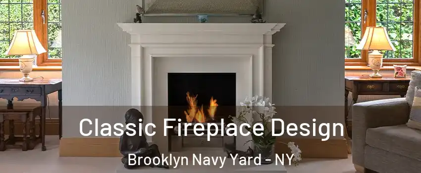 Classic Fireplace Design Brooklyn Navy Yard - NY