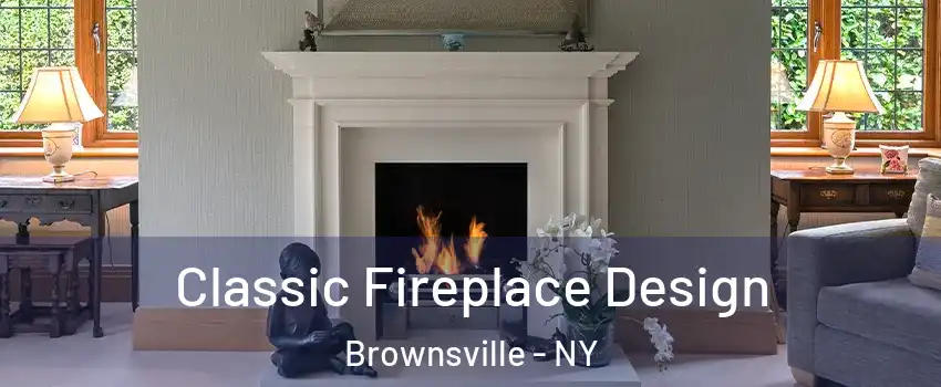 Classic Fireplace Design Brownsville - NY