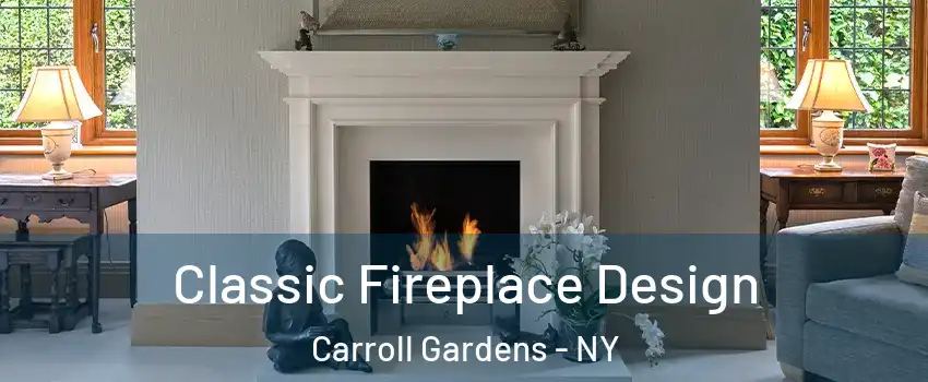 Classic Fireplace Design Carroll Gardens - NY